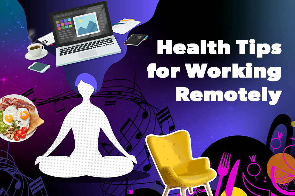 Tips for Working Remotely: Staying Well While Working from Home