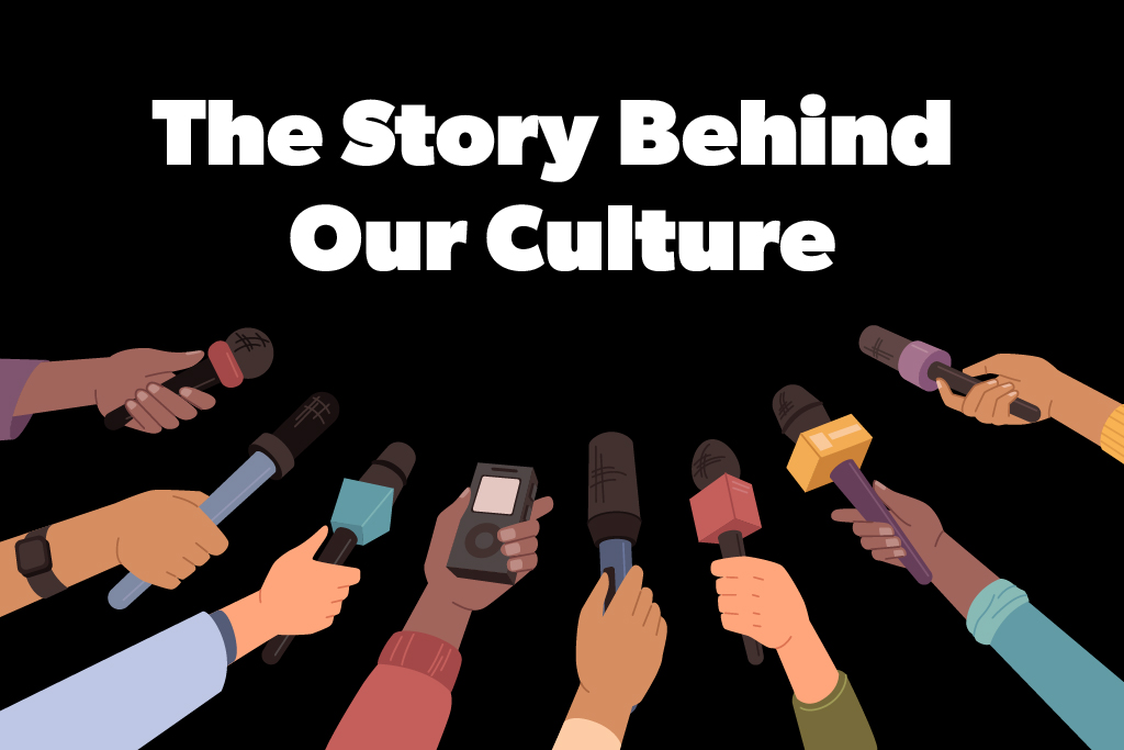 The Story Behind Our Culture and How We Created It