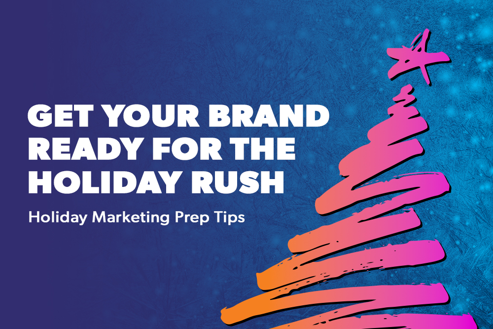 Get Your Brand Ready for the Holiday Rush: 7 Tips for Successful Holiday Marketing