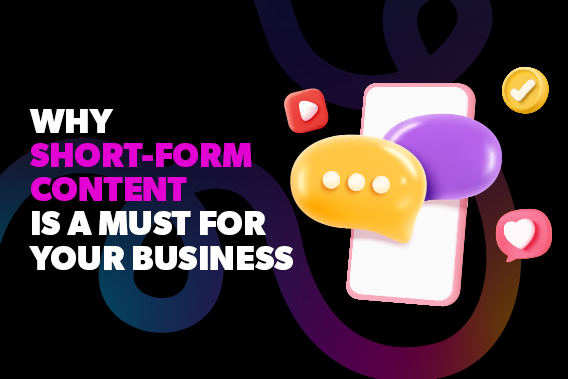 Why Short-Form Content is a Must-Have for Your Business